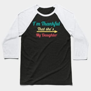 I'm Thankful That She's My Daughter, vintage Baseball T-Shirt